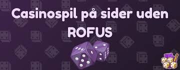 Dansk Casino Uden RoFUS - En Guide til Online Spil